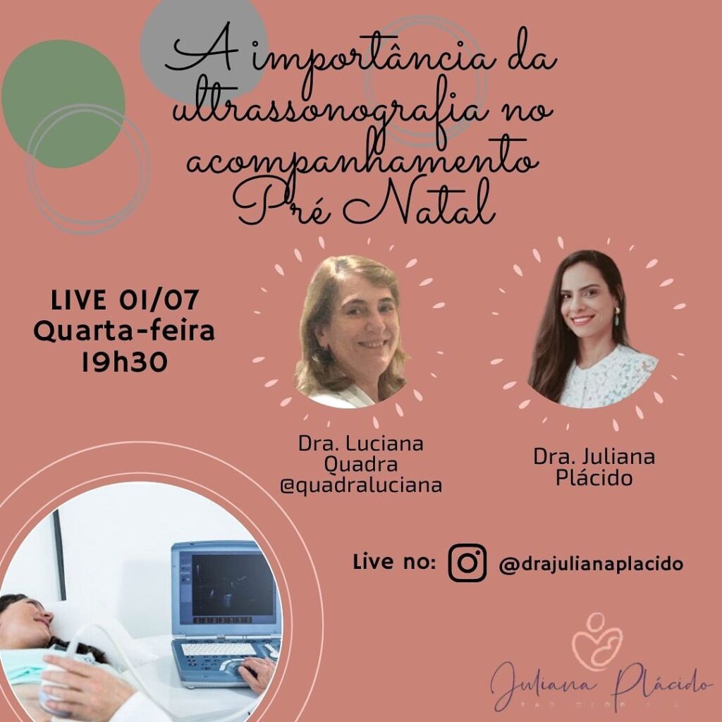 Live A Importância Da Ultrassonografia No Acompanhamento Pré Natal Dra Juliana Placido 