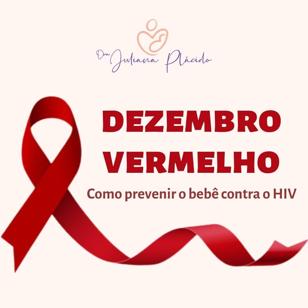 Dezembro vermelho. Como prevenir o bebê contra o HIV