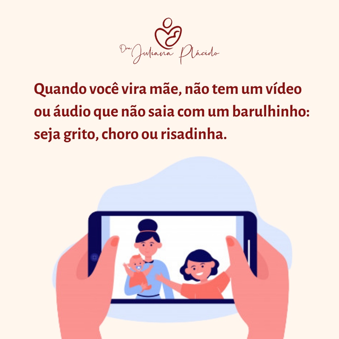 Quando você vira mãe ….